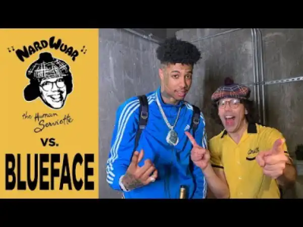 Nardwuar Vs. Blueface